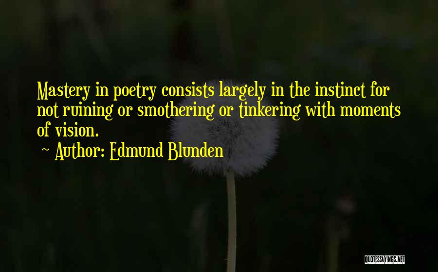 Ruining Moments Quotes By Edmund Blunden