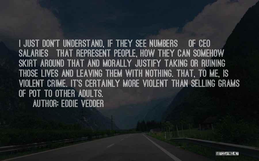 Ruining Others Lives Quotes By Eddie Vedder