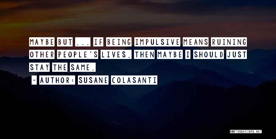 Ruining Others Lives Quotes By Susane Colasanti