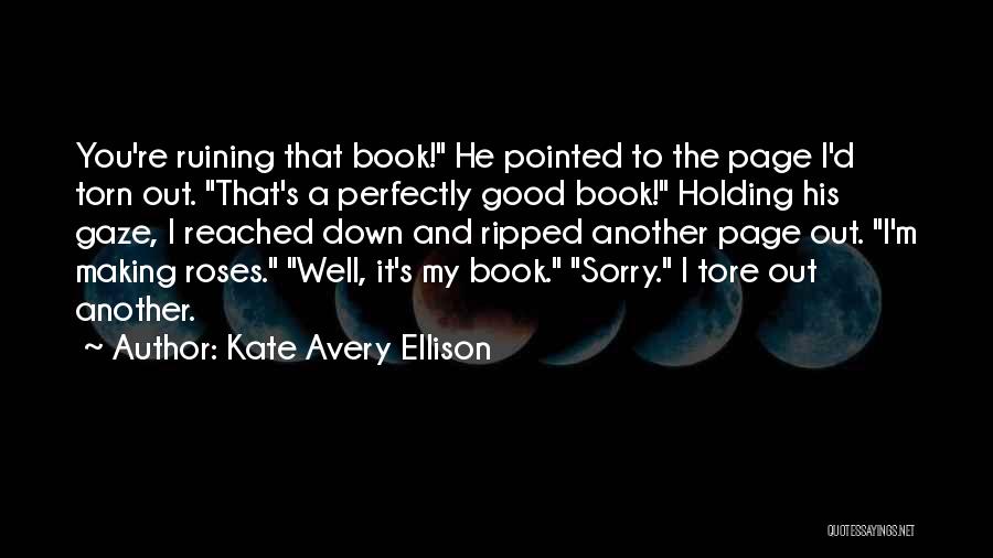Ruining Something Good Quotes By Kate Avery Ellison