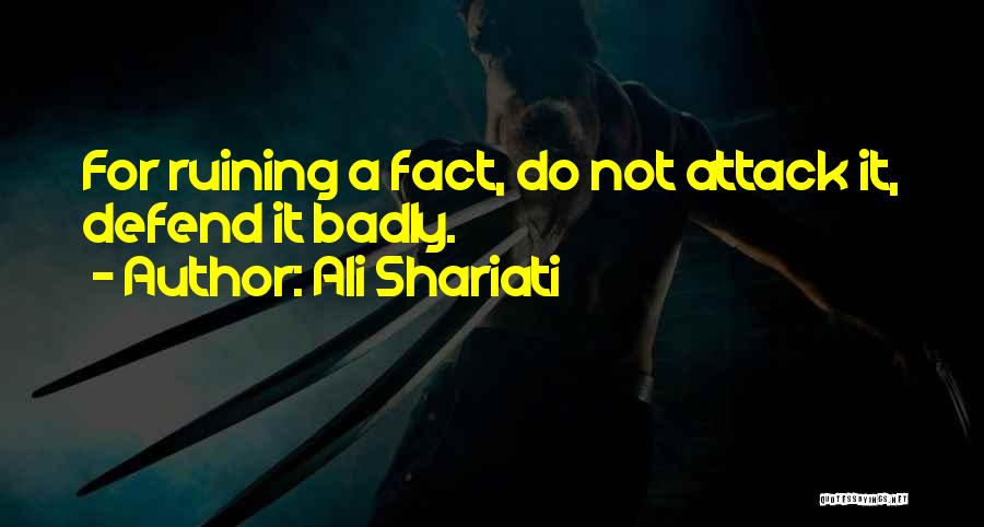 Ruining Things Quotes By Ali Shariati