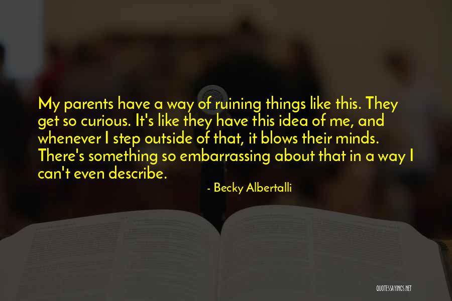 Ruining Things Quotes By Becky Albertalli Ruining Things Quotes By Becky Albertalli