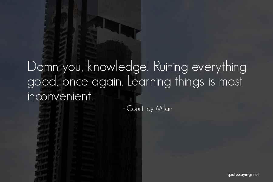 Ruining Things Quotes By Courtney Milan