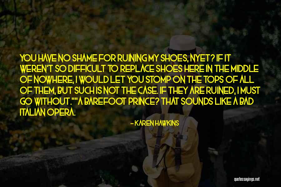 Ruining Things Quotes By Karen Hawkins Ruining Things Quotes By Karen Hawkins
