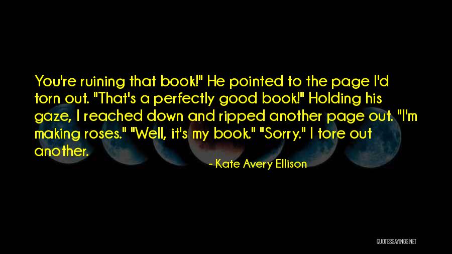 Ruining Things Quotes By Kate Avery Ellison Ruining Things Quotes By Kate Avery Ellison
