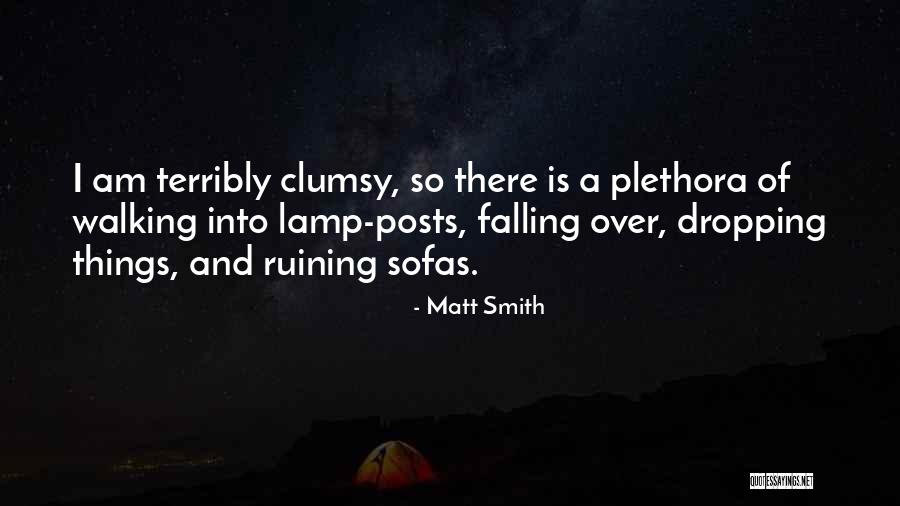 Ruining Things Quotes By Matt Smith