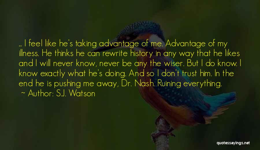 Ruining Trust Quotes By S.J. Watson