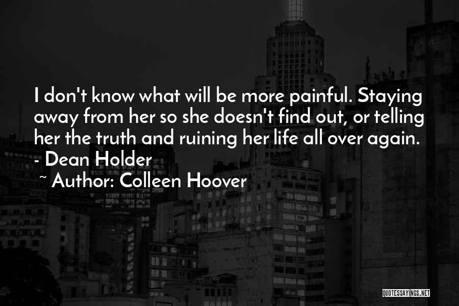 Ruining Your Life Quotes By Colleen Hoover