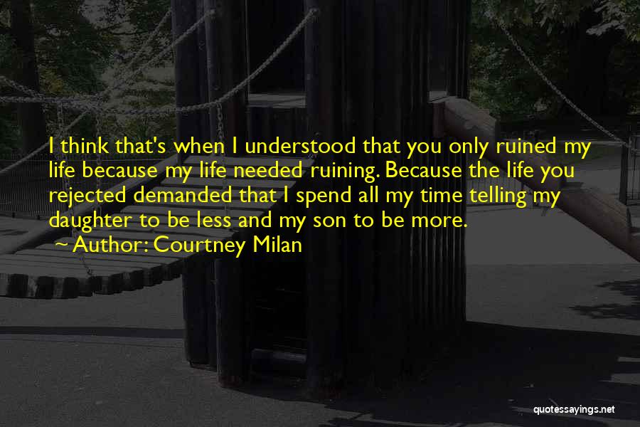 Ruining Your Life Quotes By Courtney Milan