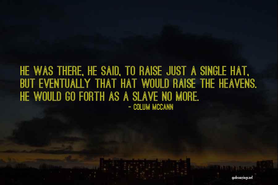 Ruins Achy Obejas Quotes By Colum McCann Ruins Achy Obejas Quotes By Colum McCann