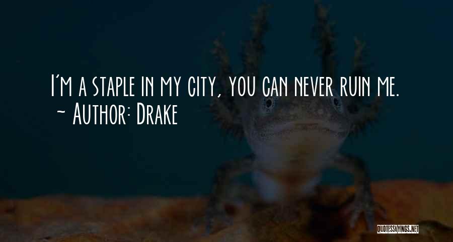 Ruins Quotes By Drake