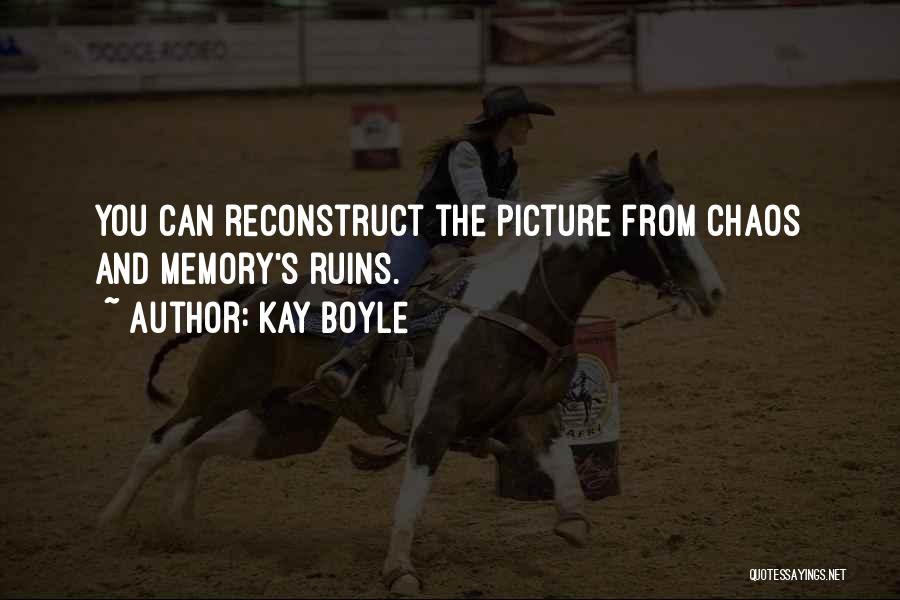 Ruins Quotes By Kay Boyle