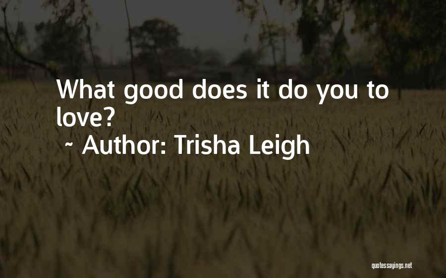 Ruins Quotes By Trisha Leigh