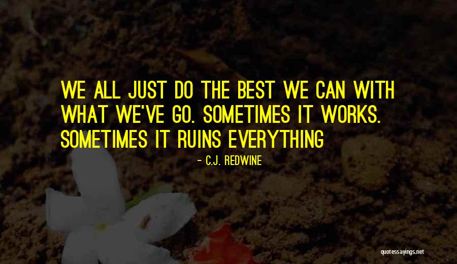 Ruins Someone Quotes By C.J. Redwine Ruins Someone Quotes By C.J. Redwine