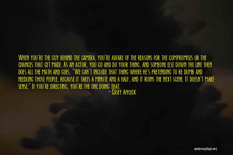 Ruins Someone Quotes By Casey Affleck Ruins Someone Quotes By Casey Affleck