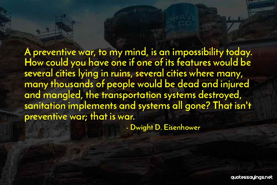 Ruins Someone Quotes By Dwight D. Eisenhower Ruins Someone Quotes By Dwight D. Eisenhower