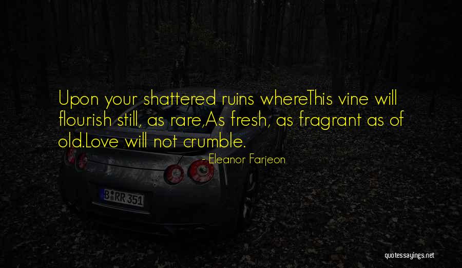 Ruins Someone Quotes By Eleanor Farjeon Ruins Someone Quotes By Eleanor Farjeon