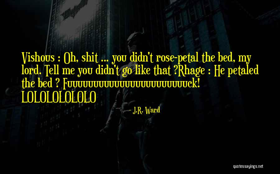 Ruitenvloeistof Quotes By J.R. Ward Ruitenvloeistof Quotes By J.R. Ward