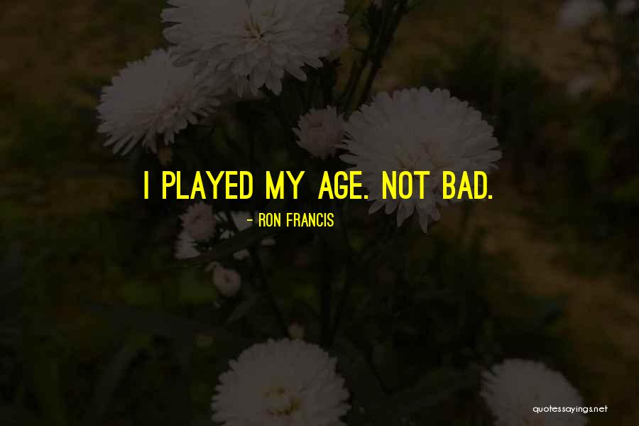 Ruivo Escuro Quotes By Ron Francis Ruivo Escuro Quotes By Ron Francis