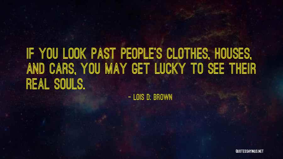 Ruiz Foods Quotes By Lois D. Brown Ruiz Foods Quotes By Lois D. Brown