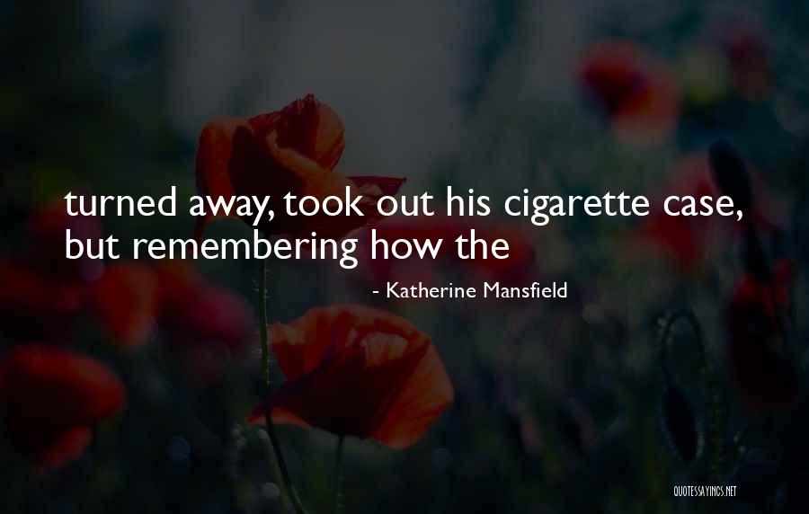 Ruka Chan Quotes By Katherine Mansfield Ruka Chan Quotes By Katherine Mansfield