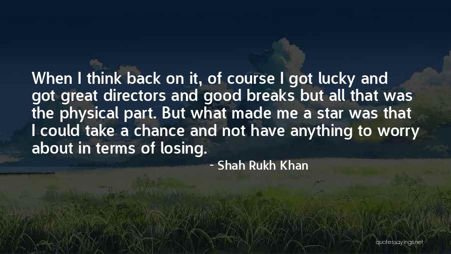 Rukh Star Quotes By Shah Rukh Khan Rukh Star Quotes By Shah Rukh Khan