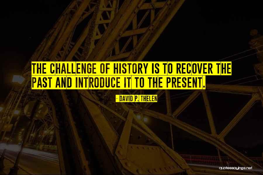 Rukhsana Mirza Quotes By David P. Thelen Rukhsana Mirza Quotes By David P. Thelen