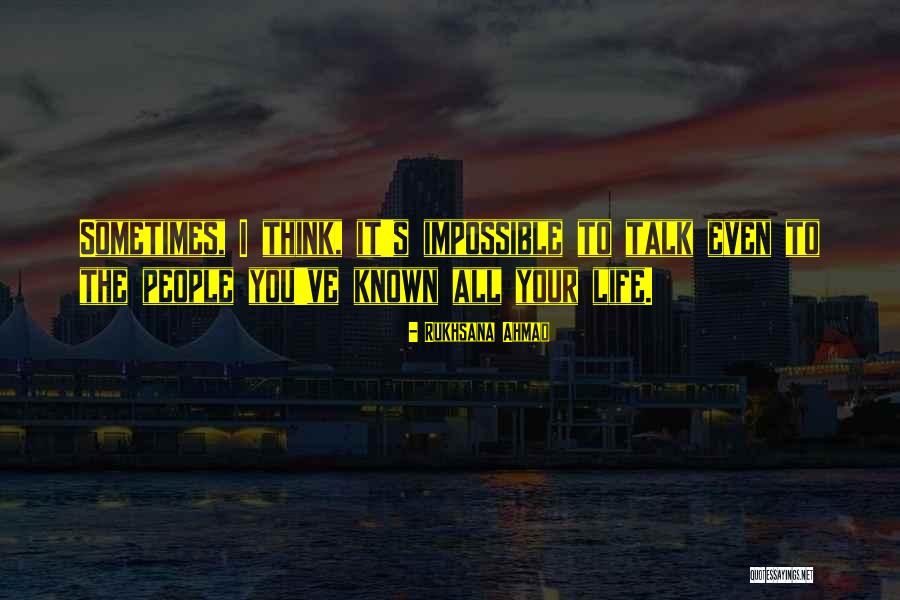 Rukhsana Quotes By Rukhsana Ahmad Rukhsana Quotes By Rukhsana Ahmad