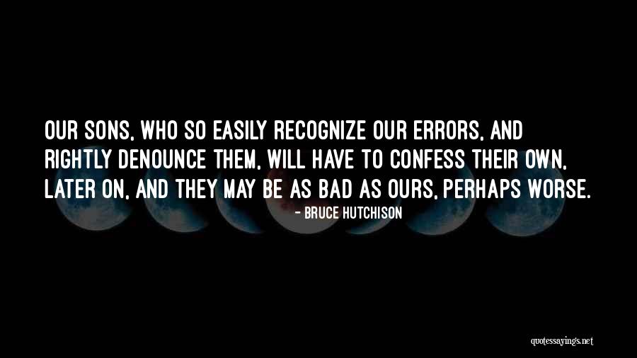 Rula Ki Saza Quotes By Bruce Hutchison Rula Ki Saza Quotes By Bruce Hutchison