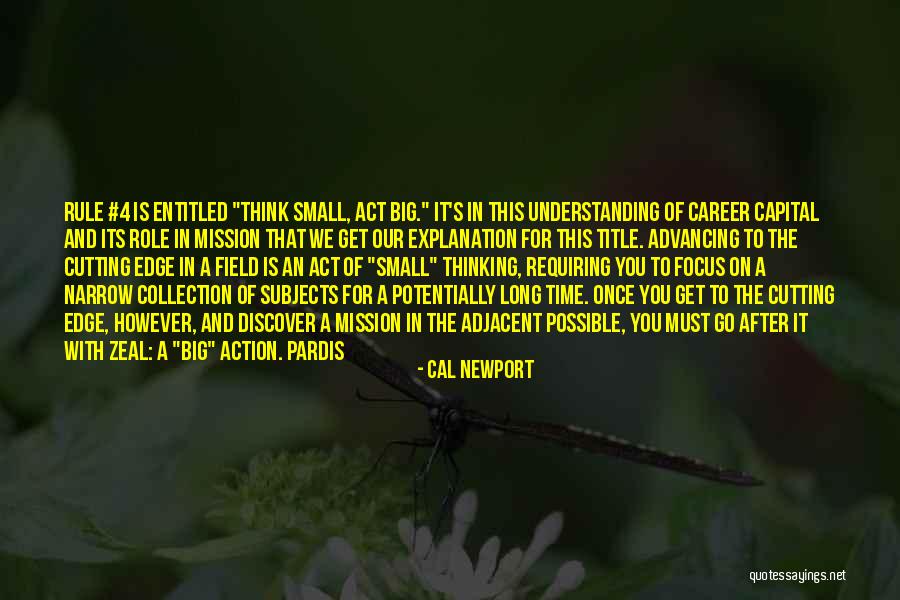 Rule And Act Quotes By Cal Newport