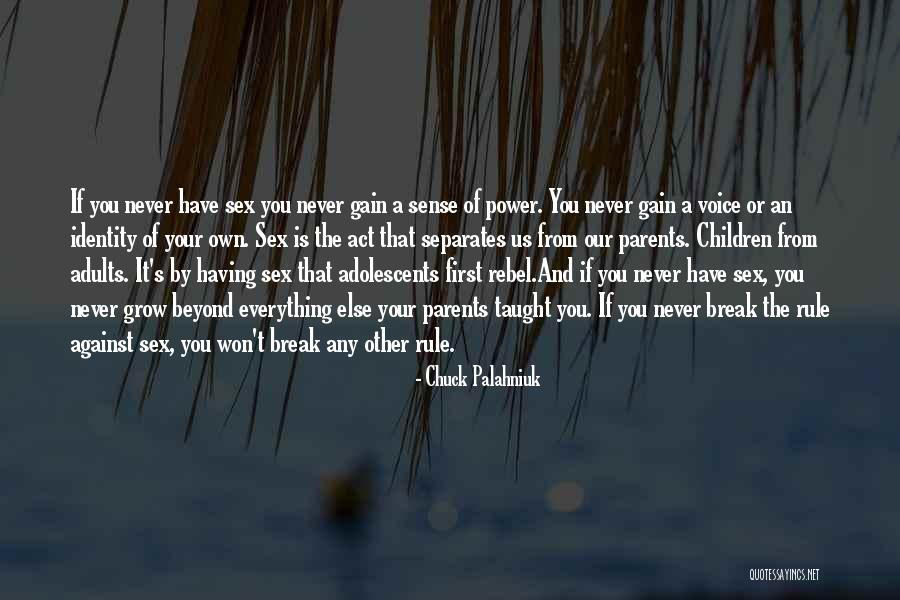 Rule And Act Quotes By Chuck Palahniuk