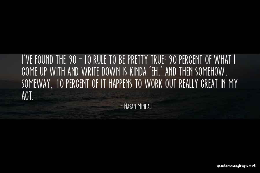 Rule And Act Quotes By Hasan Minhaj