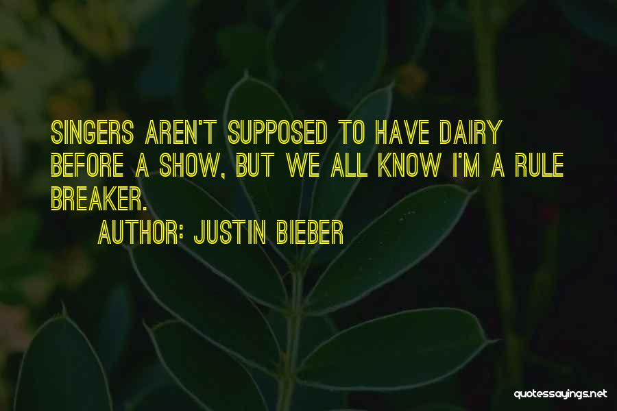 Rule Breaker Quotes By Justin Bieber