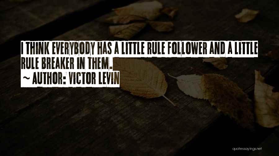 Rule Breaker Quotes By Victor Levin