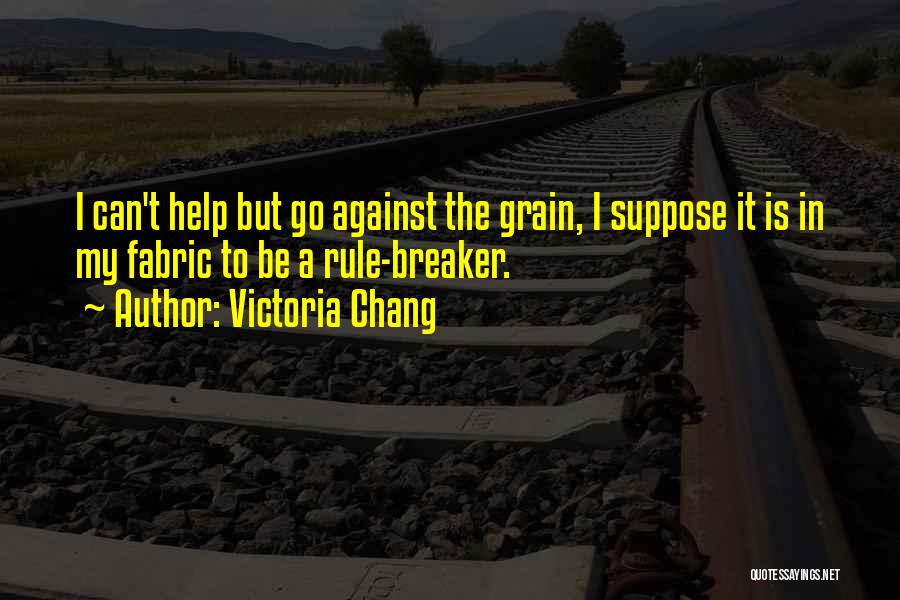 Rule Breaker Quotes By Victoria Chang