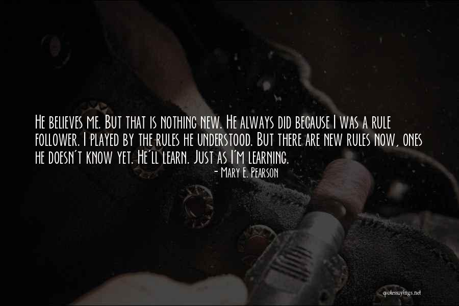 Rule Follower Quotes By Mary E. Pearson Rule Follower Quotes By Mary E. Pearson