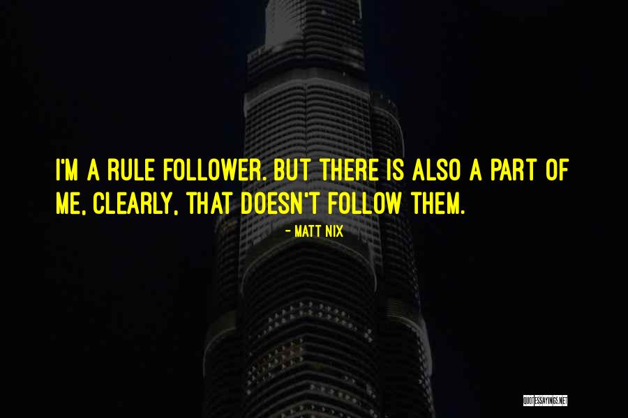 Rule Follower Quotes By Matt Nix Rule Follower Quotes By Matt Nix