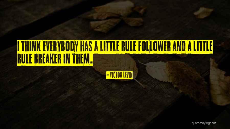Rule Follower Quotes By Victor Levin