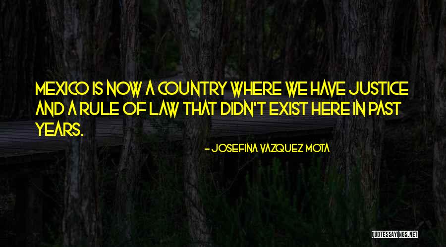 Rule Of Law And Justice Quotes By Josefina Vazquez Mota