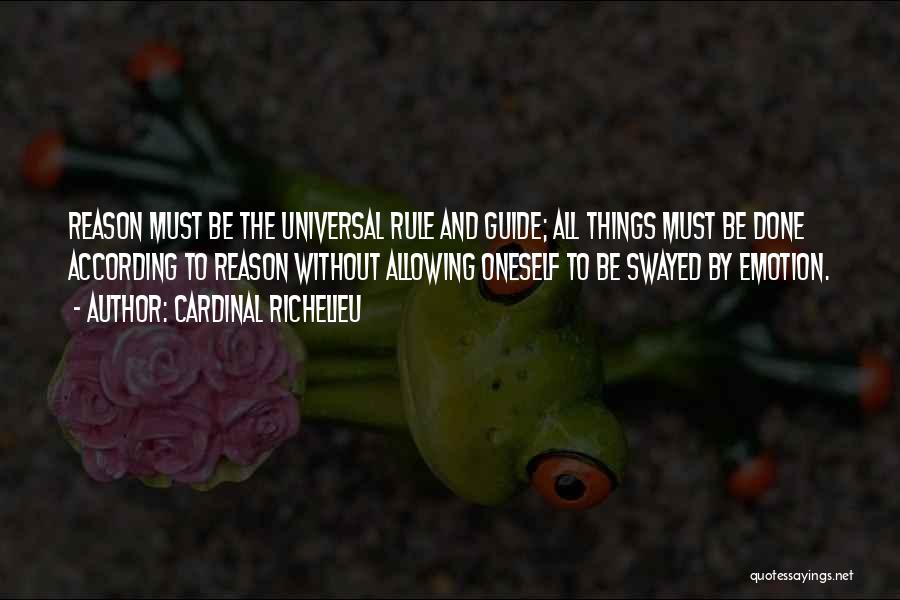 Rule Quotes By Cardinal Richelieu