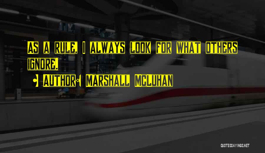 Rule Quotes By Marshall McLuhan