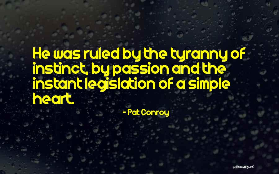 Ruled By Emotion Quotes By Pat Conroy