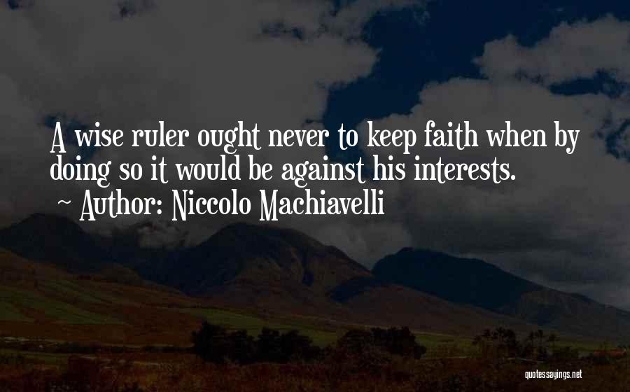 Ruler Quotes By Niccolo Machiavelli