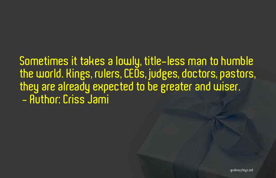 Rulers Quotes By Criss Jami