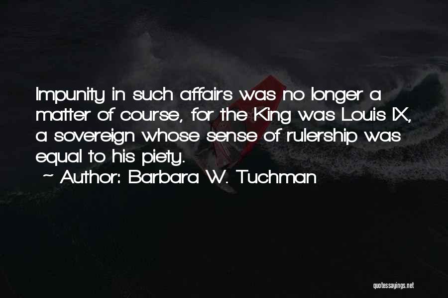 Rulership Quotes By Barbara W. Tuchman