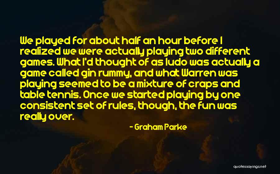 Rules And Fun Quotes By Graham Parke Rules And Fun Quotes By Graham Parke