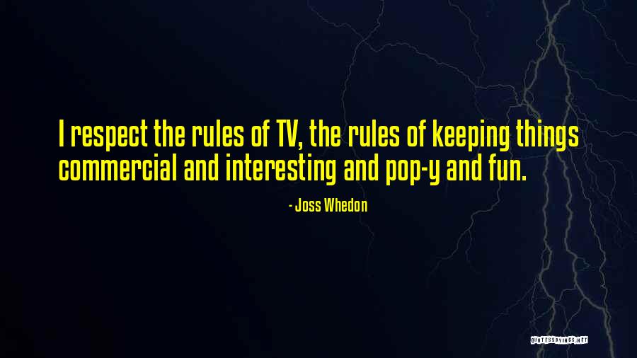 Rules And Fun Quotes By Joss Whedon Rules And Fun Quotes By Joss Whedon