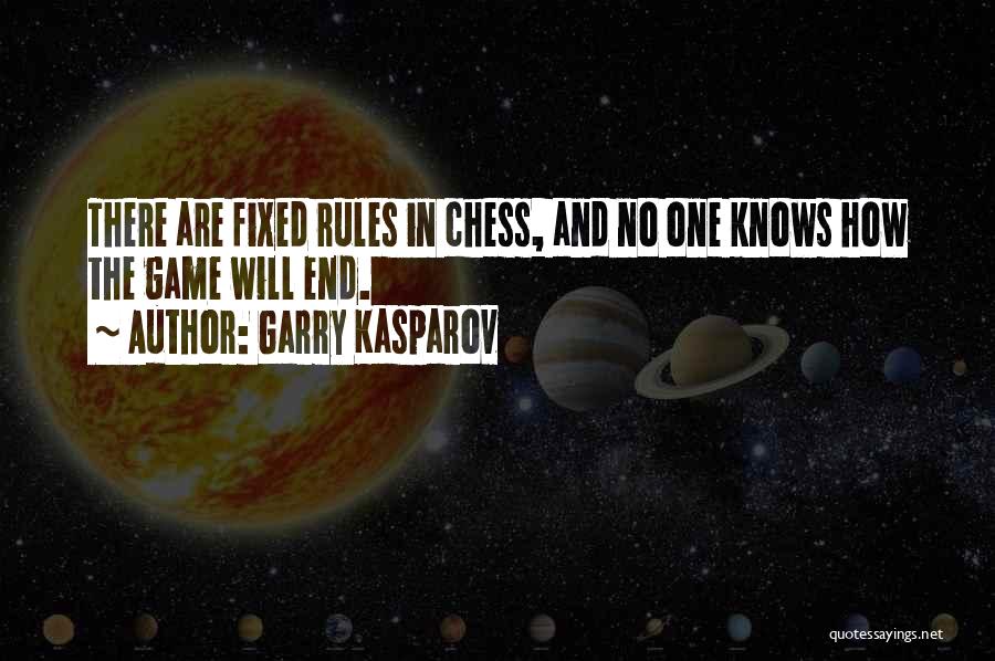 Rules And Games Quotes By Garry Kasparov