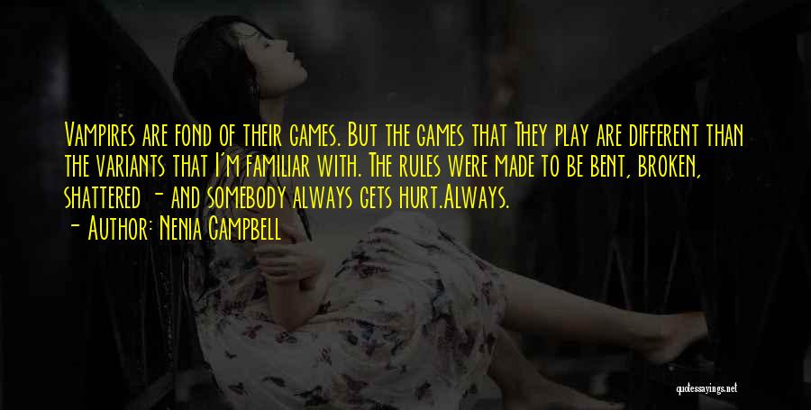 Rules And Games Quotes By Nenia Campbell