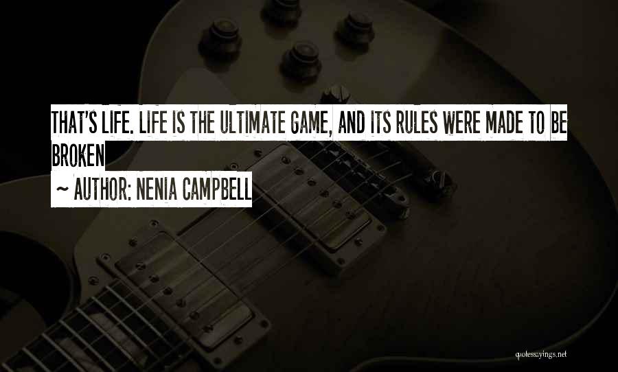 Rules And Games Quotes By Nenia Campbell